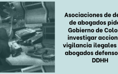 Asociaciones de defensa de abogados piden al Gobierno de Colombia investigar acciones de vigilancia ilegales