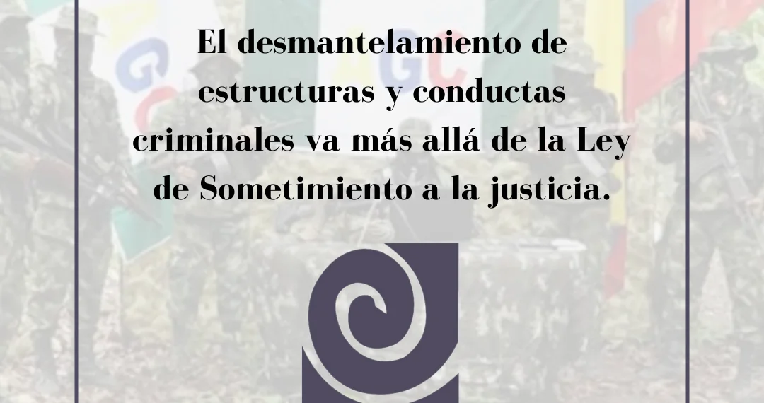 El desmantelamiento de estructuras y conductas criminales va más allá de la Ley de Sometimiento a la justicia: CCEEU