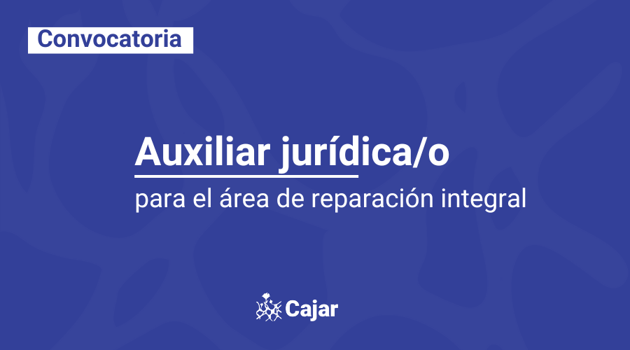 Convocatoria auxiliar jurídica (o) para el área de reparación integral